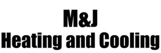 M&J logo M&J Heating and Cooling